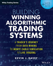 Building Algorithmic Trading Systems. A Trader\'s Journey From Data Mining to Monte Carlo Simulation to Live Trading