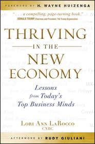 Thriving in the New Economy. Lessons from Today\'s Top Business Minds
