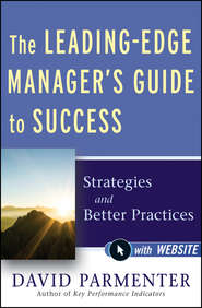 The Leading-Edge Manager\'s Guide to Success. Strategies and Better Practices