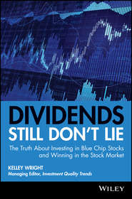 Dividends Still Don\'t Lie. The Truth About Investing in Blue Chip Stocks and Winning in the Stock Market