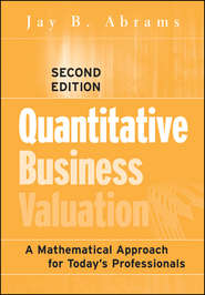 Quantitative Business Valuation. A Mathematical Approach for Today\'s Professionals