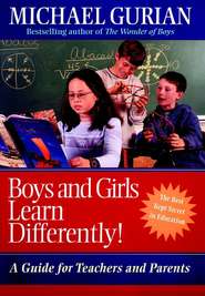 Boys and Girls Learn Differently!. A Guide for Teachers and Parents