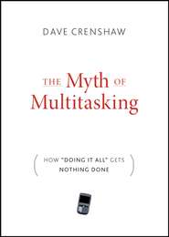 The Myth of Multitasking. How \"Doing It All\" Gets Nothing Done