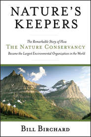 Nature\'s Keepers. The Remarkable Story of How the Nature Conservancy Became the Largest Environmental Group in the World