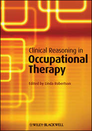 Clinical Reasoning in Occupational Therapy. Controversies in Practice