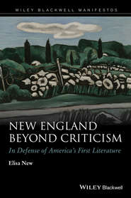 New England Beyond Criticism. In Defense of America\'s First Literature