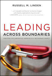 Leading Across Boundaries. Creating Collaborative Agencies in a Networked World
