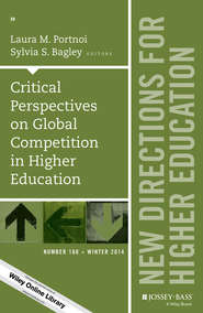 Critical Perspectives on Global Competition in Higher Education. New Directions for Higher Education, Number 168