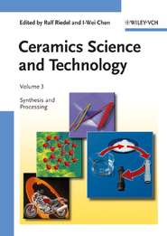 Ceramics Science and Technology, Volume 3. Synthesis and Processing