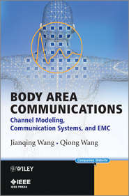 Body Area Communications. Channel Modeling, Communication Systems, and EMC