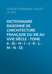 Dictionnaire raisonné de l\'architecture française du XIe au XVIe siècle - Tome 6 - (G - H - I - J - K - L - M - N - O)