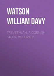 Trevethlan: A Cornish Story. Volume 2