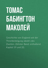 Geschichte von England seit der Thronbesteigung Jakob\'s des Zweiten. Zehnter Band: enthaltend Kapitel 19 und 20.