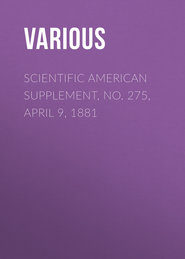 Scientific American Supplement, No. 275, April 9, 1881