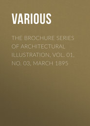 The Brochure Series of Architectural Illustration, Vol. 01, No. 03, March 1895