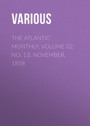 The Atlantic Monthly, Volume 02, No. 13, November, 1858