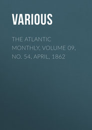 The Atlantic Monthly, Volume 09, No. 54, April, 1862