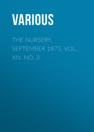 The Nursery, September 1873, Vol. XIV. No. 3