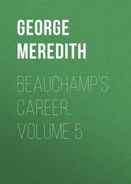Beauchamp\'s Career. Volume 5