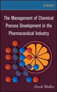 The Management of Chemical Process Development in the Pharmaceutical Industry