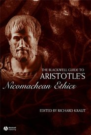 The Blackwell Guide to Aristotle\'s Nicomachean Ethics