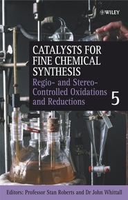 Catalysts for Fine Chemical Synthesis, Regio- and Stereo-Controlled Oxidations and Reductions