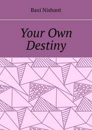 Your Own Destiny