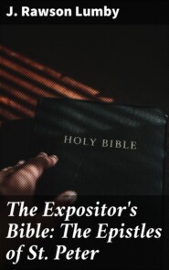 The Expositor\'s Bible: The Epistles of St. Peter