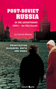 Post-Soviet Russia in the adventurous 1990\'s – the Wild Decade