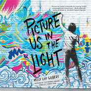 Picture Us In the Light (Unabridged)