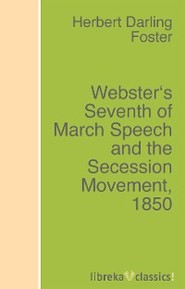 Webster\'s Seventh of March Speech and the Secession Movement, 1850