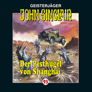 John Sinclair, Folge 93: Der Pesthügel von Shanghai