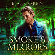 Smoke & Mirrors - Hellbent Halo, Book 2 (Unabridged)