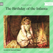 The Birthday of the Infanta (Unabridged)