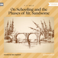 On Schooling and the Phases of Mr. Sandsome (Unabridged)