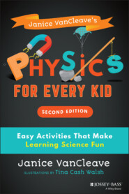 Janice VanCleave\'s Physics for Every Kid