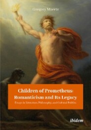 Children of Prometheus: Romanticism and Its Legacy