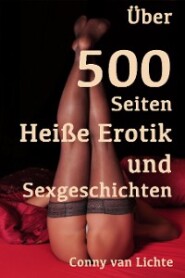 Über 500 Seiten Heiße Erotik und Sexgeschichten