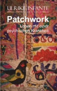 Patchwork – Leben mit einer psychischen Krankheit