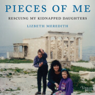 Pieces of Me - Rescuing My Kidnapped Daughters (Unabridged)
