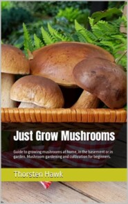 Just Grow Mushrooms