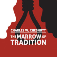 The Marrow of Tradition (Unabridged)