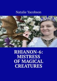 Rhianon-6: Mistress of Magical Creatures
