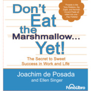 Don\'t Eat the marshmallow...Yet! (abreviado)