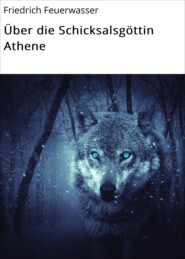 Über die Schicksalsgöttin Athene
