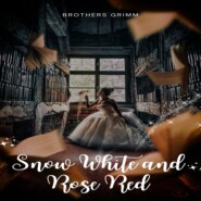 Snow White and Rose Red (Unabridged)