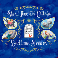 Story Time at the Cottage: Bedtime Stories - Story Time at the Cottage (Unabridged)