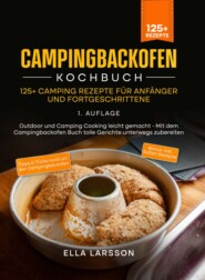 Campingbackofen Kochbuch – 125+ Camping Rezepte für Anfänger und Fortgeschrittene
