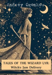 Tales of the Wizard Lyr: Witch\'s Jam Delivery