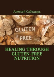 Healing Through Gluten-free Nutrition